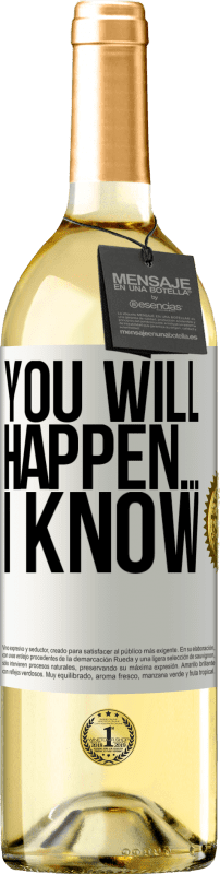 29,95 € Бесплатная доставка | Белое вино Издание WHITE Вы случитесь ... Я знаю Белая этикетка. Настраиваемая этикетка Молодое вино Урожай 2023 Verdejo