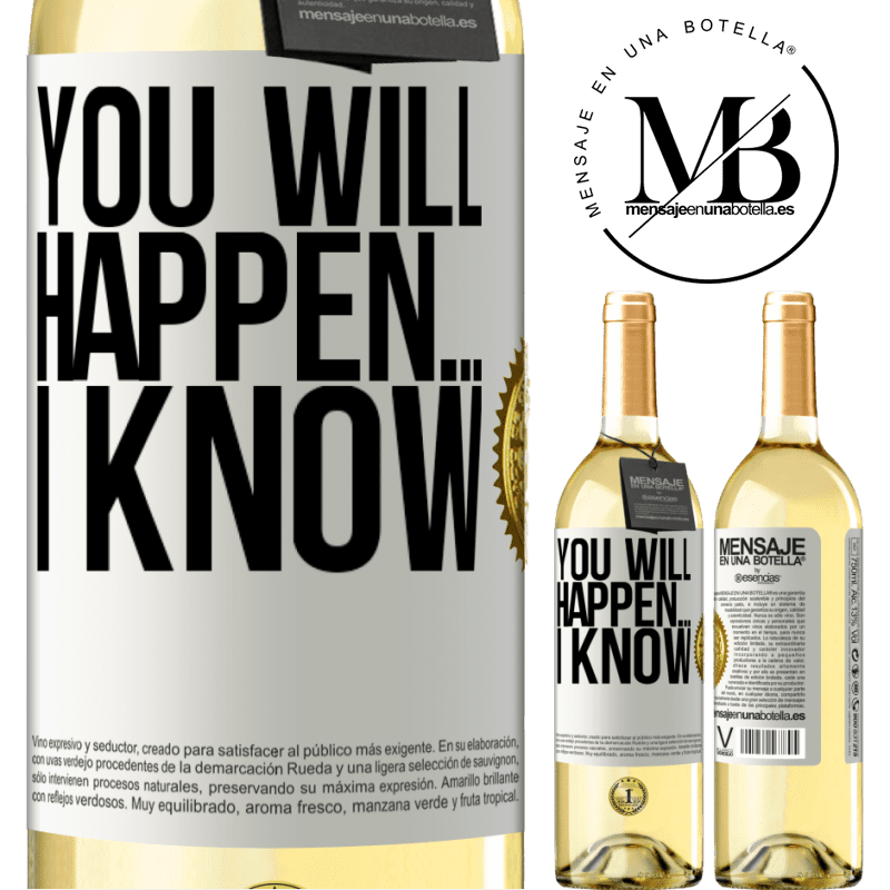 29,95 € Free Shipping | White Wine WHITE Edition You will happen ... I know White Label. Customizable label Young wine Harvest 2022 Verdejo