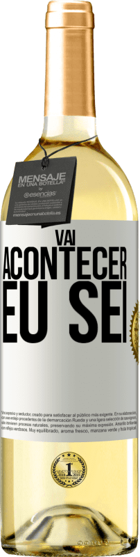 «Você vai acontecer ... eu sei» Edição WHITE