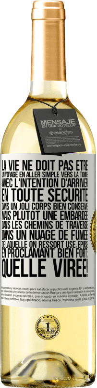 29,95 € | Vin blanc Édition WHITE La vie ne doit pas être un voyage en aller simple vers la tombe, avec l'intention d'arriver en toute sécurité dans un joli corps Étiquette Blanche. Étiquette personnalisable Vin jeune Récolte 2024 Verdejo