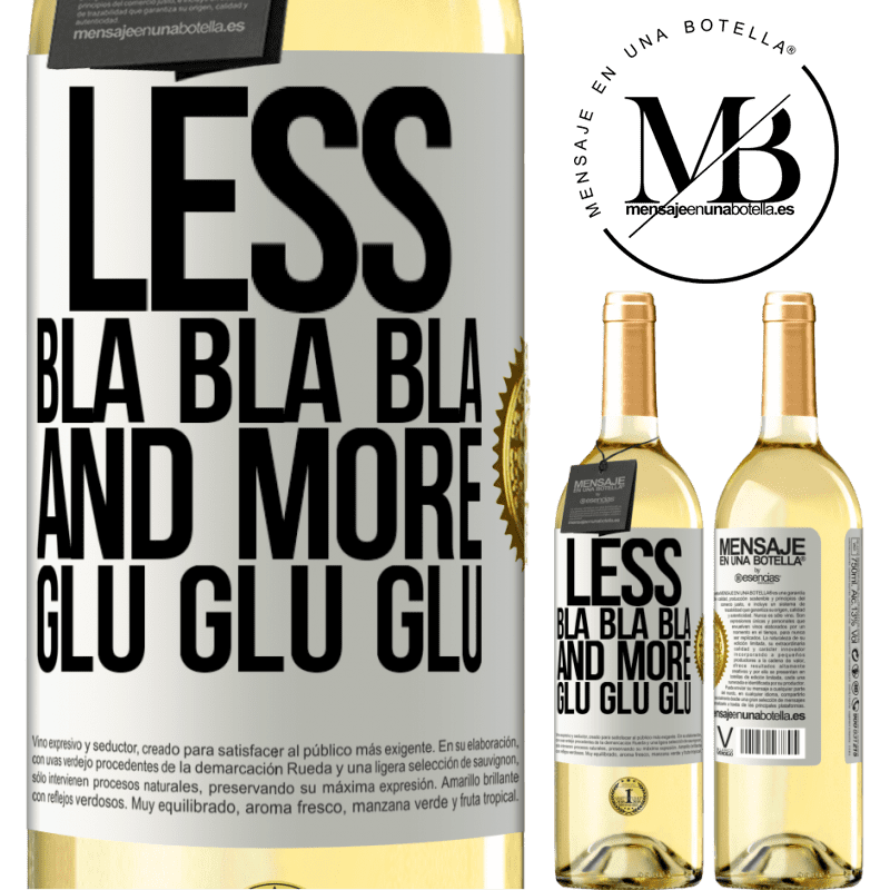 29,95 € Free Shipping | White Wine WHITE Edition Less Bla Bla Bla and more Glu Glu Glu White Label. Customizable label Young wine Harvest 2022 Verdejo