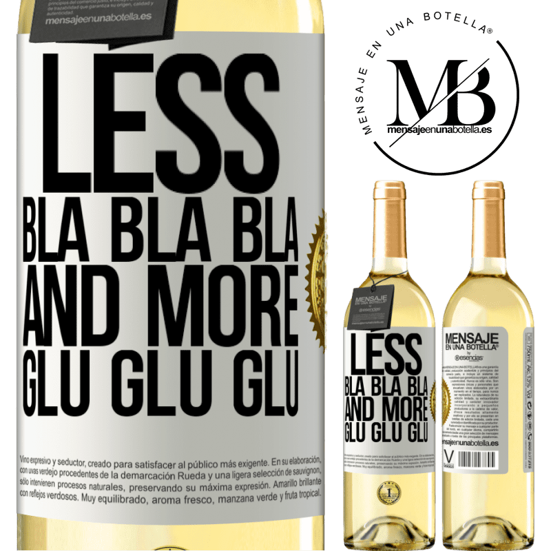 29,95 € Free Shipping | White Wine WHITE Edition Less Bla Bla Bla and more Glu Glu Glu White Label. Customizable label Young wine Harvest 2024 Verdejo