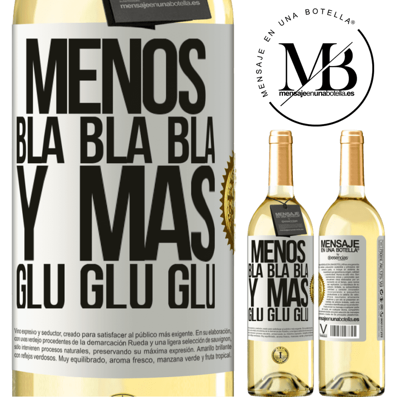 29,95 € Envío gratis | Vino Blanco Edición WHITE Menos Bla Bla Bla y más Glu Glu Glu Etiqueta Blanca. Etiqueta personalizable Vino joven Cosecha 2024 Verdejo