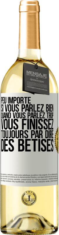 29,95 € Envoi gratuit | Vin blanc Édition WHITE Peu importe si vous parlez bien, quand vous parlez trop vous finissez toujours par dire des bêtises Étiquette Blanche. Étiquette personnalisable Vin jeune Récolte 2024 Verdejo