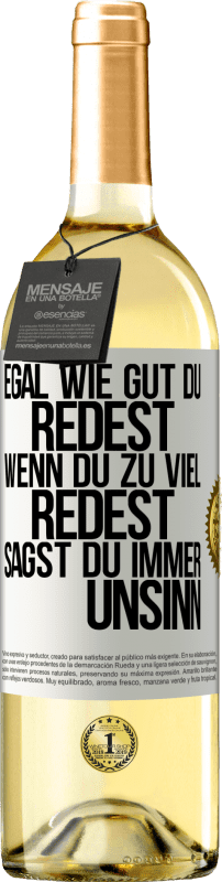«Egal wie gut du redest, wenn du zu viel redest, sagst du immer Unsinn» WHITE Ausgabe