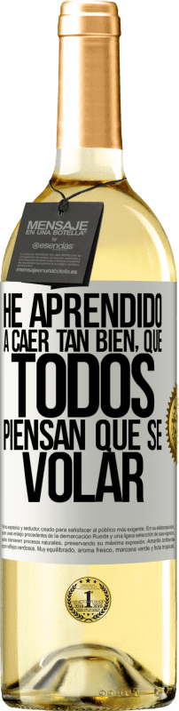 29,95 € Envoi gratuit | Vin blanc Édition WHITE J'ai appris à tomber si bien que tout le monde pense que je sais voler Étiquette Blanche. Étiquette personnalisable Vin jeune Récolte 2025 Verdejo