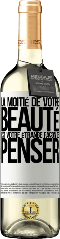 29,95 € Envoi gratuit | Vin blanc Édition WHITE La moitié de votre beauté est votre étrange façon de penser Étiquette Blanche. Étiquette personnalisable Vin jeune Récolte 2025 Verdejo