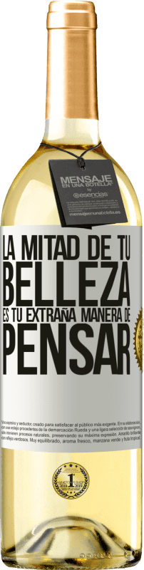 29,95 € Envío gratis | Vino Blanco Edición WHITE La mitad de tu belleza es tu extraña manera de pensar Etiqueta Blanca. Etiqueta personalizable Vino joven Cosecha 2024 Verdejo