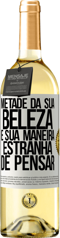 29,95 € Envio grátis | Vinho branco Edição WHITE Metade da sua beleza é sua maneira estranha de pensar Etiqueta Branca. Etiqueta personalizável Vinho jovem Colheita 2025 Verdejo
