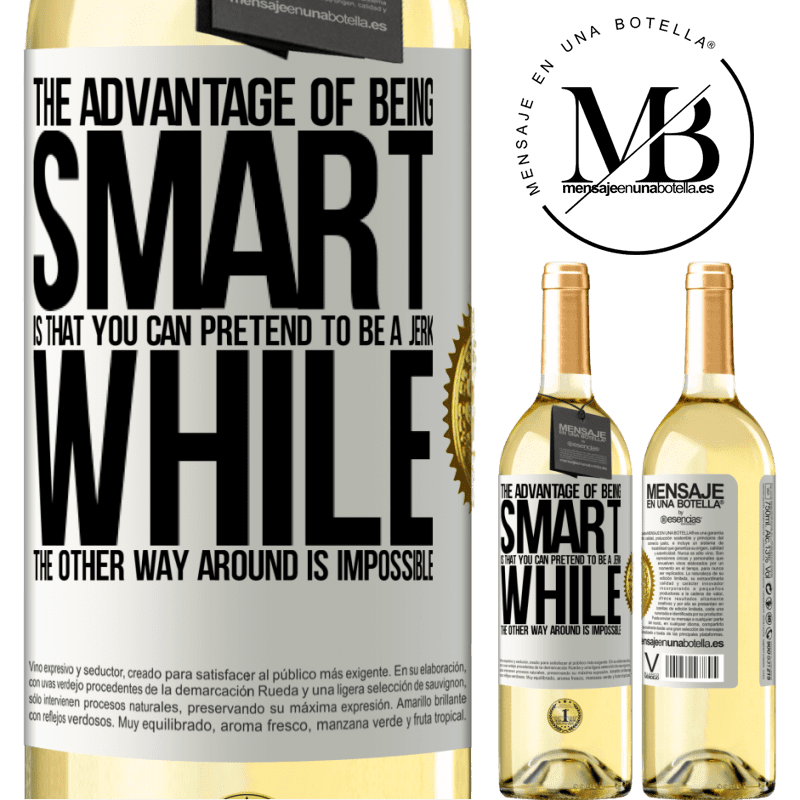 29,95 € Free Shipping | White Wine WHITE Edition The advantage of being smart is that you can pretend to be a jerk, while the other way around is impossible White Label. Customizable label Young wine Harvest 2022 Verdejo