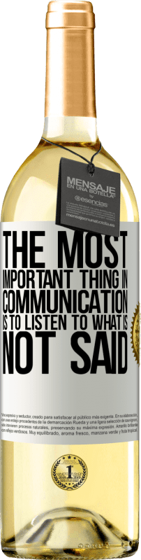 29,95 € Free Shipping | White Wine WHITE Edition The most important thing in communication is to listen to what is not said White Label. Customizable label Young wine Harvest 2025 Verdejo