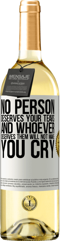 29,95 € | White Wine WHITE Edition No person deserves your tears, and whoever deserves them will not make you cry White Label. Customizable label Young wine Harvest 2023 Verdejo