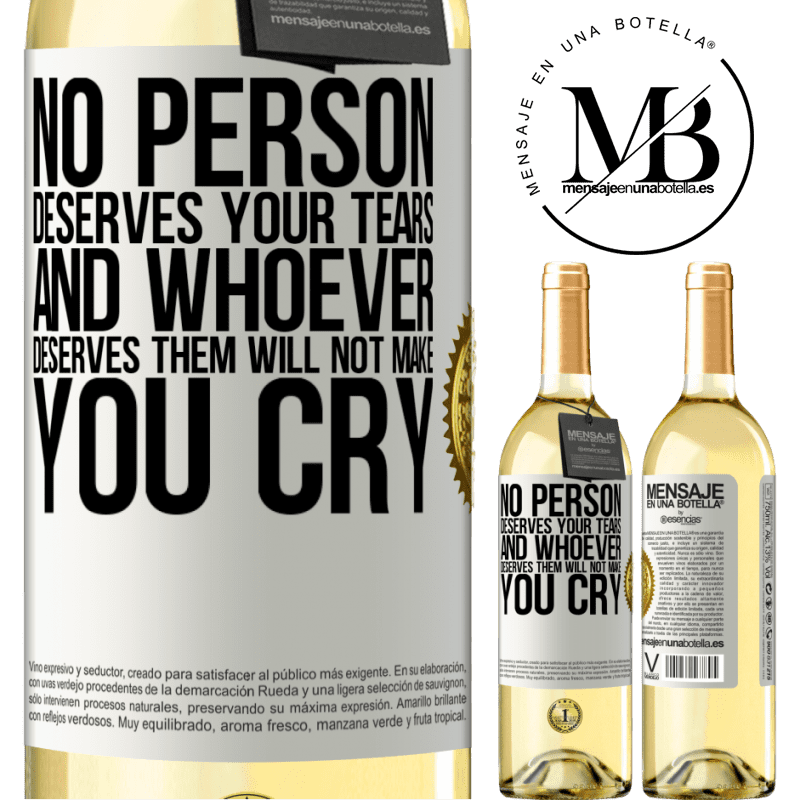 29,95 € Free Shipping | White Wine WHITE Edition No person deserves your tears, and whoever deserves them will not make you cry White Label. Customizable label Young wine Harvest 2022 Verdejo