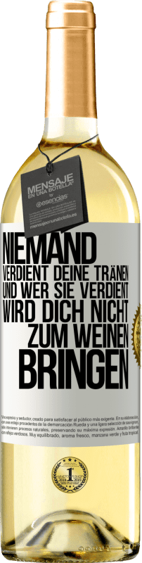 29,95 € | Weißwein WHITE Ausgabe Niemand verdient deine Tränen, und wer sie verdient, wird dich nicht zum Weinen bringen Weißes Etikett. Anpassbares Etikett Junger Wein Ernte 2024 Verdejo