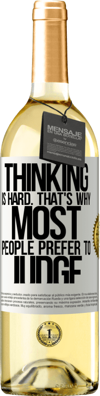 29,95 € | White Wine WHITE Edition Thinking is hard. That's why most people prefer to judge White Label. Customizable label Young wine Harvest 2023 Verdejo