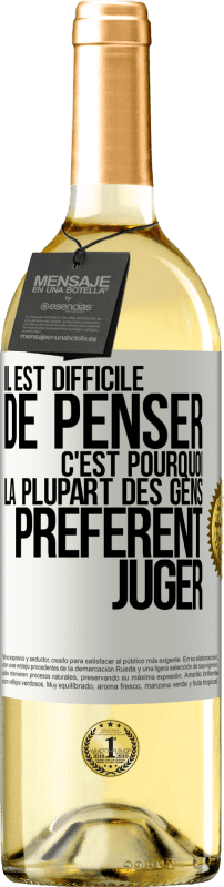 29,95 € | Vin blanc Édition WHITE Il est difficile de penser. C'est pourquoi la plupart des gens préfèrent juger Étiquette Blanche. Étiquette personnalisable Vin jeune Récolte 2024 Verdejo