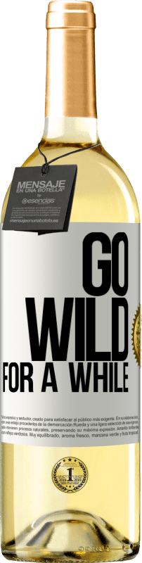 29,95 € | 白ワイン WHITEエディション Go wild for a while ホワイトラベル. カスタマイズ可能なラベル 若いワイン 収穫 2025 Verdejo