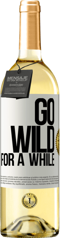 29,95 € | White Wine WHITE Edition Go wild for a while White Label. Customizable label Young wine Harvest 2024 Verdejo