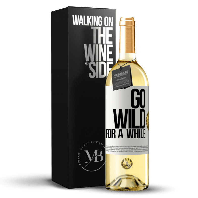 29,95 € Envío gratis | Vino Blanco Edición WHITE Go wild for a while Etiqueta Blanca. Etiqueta personalizable Vino joven Cosecha 2023 Verdejo