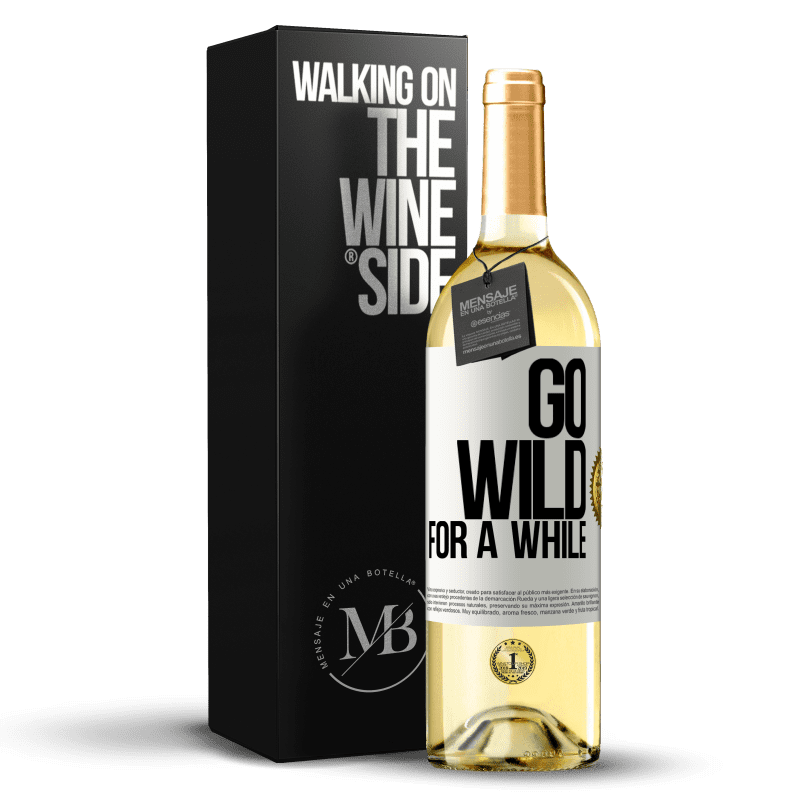 29,95 € Envío gratis | Vino Blanco Edición WHITE Go wild for a while Etiqueta Blanca. Etiqueta personalizable Vino joven Cosecha 2024 Verdejo