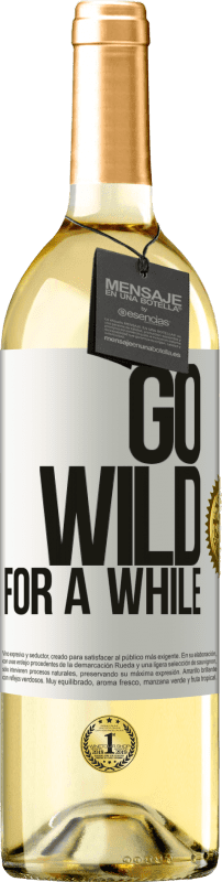 29,95 € | Weißwein WHITE Ausgabe Go wild for a while Weißes Etikett. Anpassbares Etikett Junger Wein Ernte 2023 Verdejo