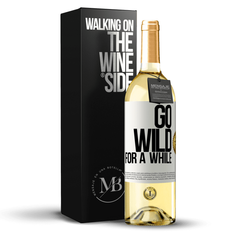 29,95 € Spedizione Gratuita | Vino bianco Edizione WHITE Go wild for a while Etichetta Bianca. Etichetta personalizzabile Vino giovane Raccogliere 2024 Verdejo