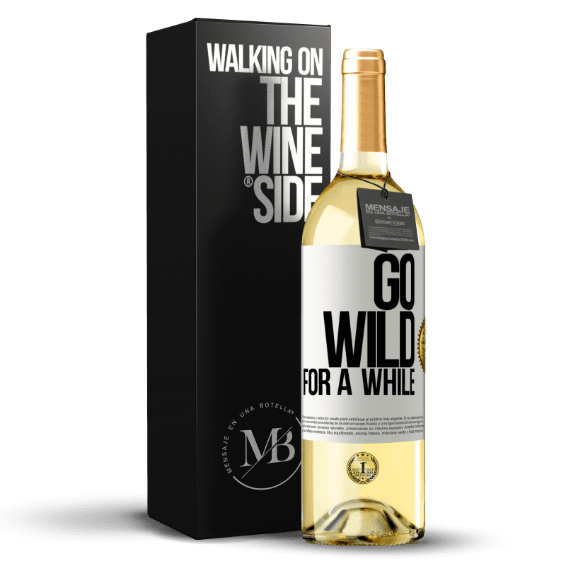 29,95 € Envio grátis | Vinho branco Edição WHITE Go wild for a while Etiqueta Branca. Etiqueta personalizável Vinho jovem Colheita 2025 Verdejo