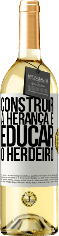 «Construir a herança e educar o herdeiro» Edição WHITE
