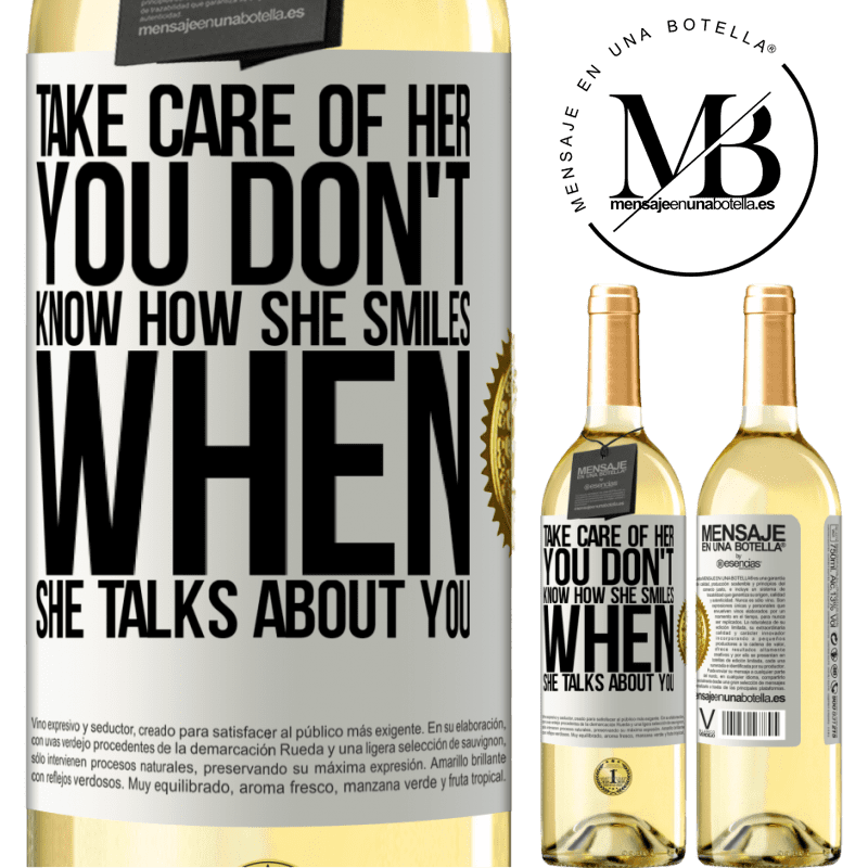 29,95 € Free Shipping | White Wine WHITE Edition Take care of her. You don't know how he smiles when he talks about you White Label. Customizable label Young wine Harvest 2024 Verdejo