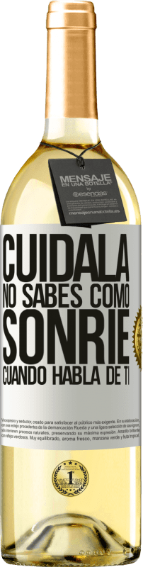 29,95 € | Vino Blanco Edición WHITE Cuidala. No sabes cómo sonríe cuando habla de ti Etiqueta Blanca. Etiqueta personalizable Vino joven Cosecha 2024 Verdejo