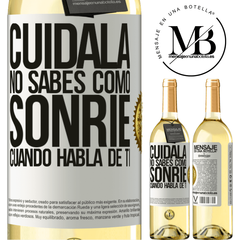 29,95 € Envío gratis | Vino Blanco Edición WHITE Cuidala. No sabes cómo sonríe cuando habla de ti Etiqueta Blanca. Etiqueta personalizable Vino joven Cosecha 2024 Verdejo