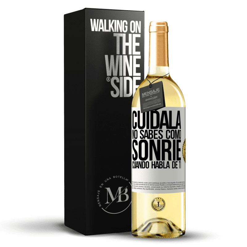 29,95 € Envío gratis | Vino Blanco Edición WHITE Cuidala. No sabes cómo sonríe cuando habla de ti Etiqueta Blanca. Etiqueta personalizable Vino joven Cosecha 2024 Verdejo