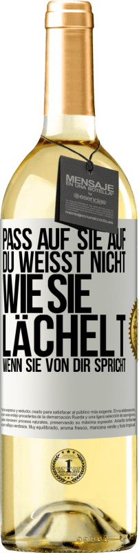 Kostenloser Versand | Weißwein WHITE Ausgabe Pass auf sie auf. Du weißt nicht, wie sie lächelt, wenn sie von dir spricht Weißes Etikett. Anpassbares Etikett Junger Wein Ernte 2023 Verdejo