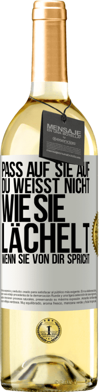 29,95 € | Weißwein WHITE Ausgabe Pass auf sie auf. Du weißt nicht, wie sie lächelt, wenn sie von dir spricht Weißes Etikett. Anpassbares Etikett Junger Wein Ernte 2025 Verdejo
