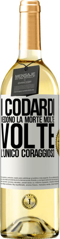 29,95 € | Vino bianco Edizione WHITE I codardi vedono la morte molte volte. L'unico coraggioso Etichetta Bianca. Etichetta personalizzabile Vino giovane Raccogliere 2023 Verdejo