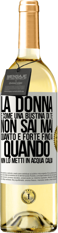 29,95 € | Vino bianco Edizione WHITE La donna è come una bustina di tè. Non sai mai quanto è forte fino a quando non lo metti in acqua calda Etichetta Bianca. Etichetta personalizzabile Vino giovane Raccogliere 2024 Verdejo