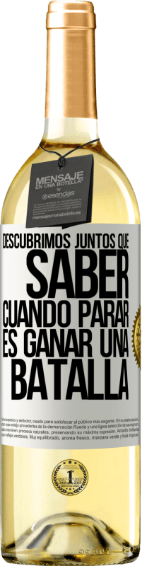 29,95 € | Vino Blanco Edición WHITE Descubrimos juntos que saber cuándo parar, es ganar una batalla Etiqueta Blanca. Etiqueta personalizable Vino joven Cosecha 2024 Verdejo