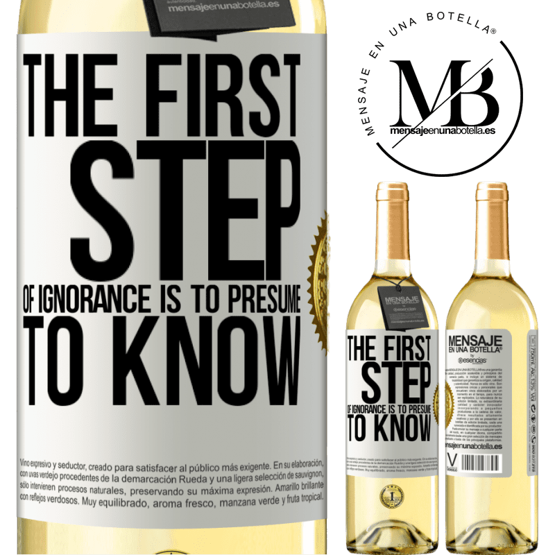 29,95 € Free Shipping | White Wine WHITE Edition The first step of ignorance is to presume to know White Label. Customizable label Young wine Harvest 2022 Verdejo