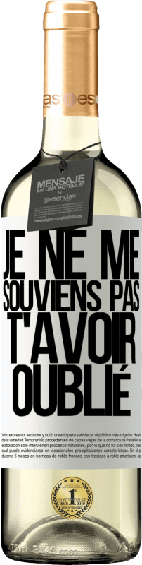 29,95 € | Vin blanc Édition WHITE Je ne me souviens pas de t'avoir oublié Étiquette Blanche. Étiquette personnalisable Vin jeune Récolte 2025 Verdejo