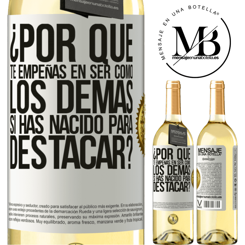 29,95 € Envío gratis | Vino Blanco Edición WHITE ¿Por qué te empeñas en ser como los demás, si has nacido para destacar? Etiqueta Blanca. Etiqueta personalizable Vino joven Cosecha 2023 Verdejo