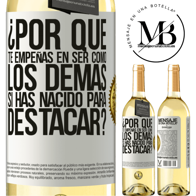 29,95 € Envío gratis | Vino Blanco Edición WHITE ¿Por qué te empeñas en ser como los demás, si has nacido para destacar? Etiqueta Blanca. Etiqueta personalizable Vino joven Cosecha 2025 Verdejo