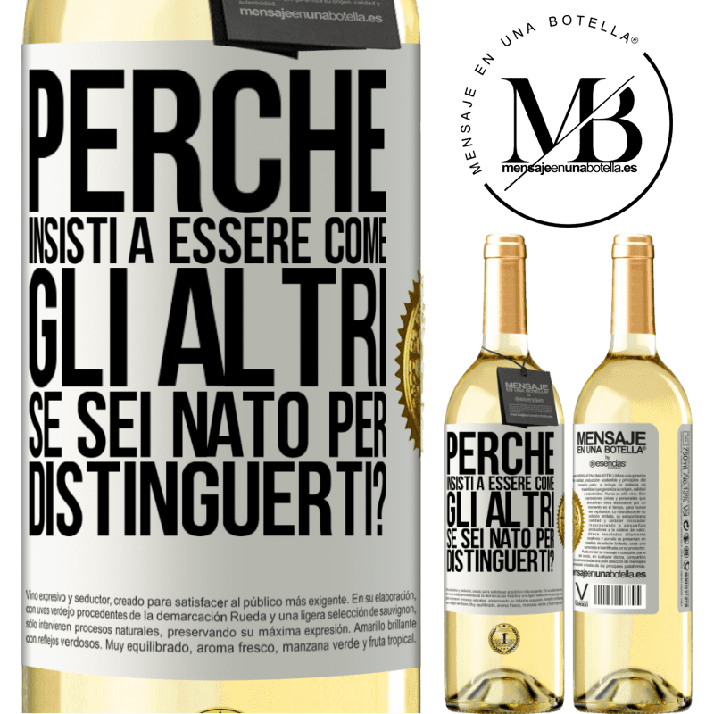 29,95 € Spedizione Gratuita | Vino bianco Edizione WHITE perché insisti a essere come gli altri, se sei nato per distinguerti? Etichetta Bianca. Etichetta personalizzabile Vino giovane Raccogliere 2025 Verdejo