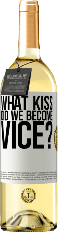 29,95 € | White Wine WHITE Edition what kiss did we become vice? White Label. Customizable label Young wine Harvest 2023 Verdejo