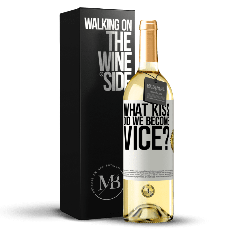 29,95 € Free Shipping | White Wine WHITE Edition what kiss did we become vice? White Label. Customizable label Young wine Harvest 2023 Verdejo