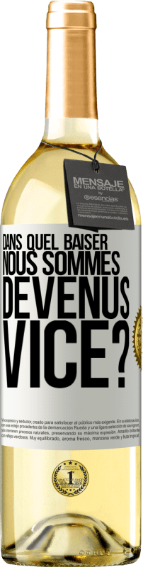 29,95 € Envoi gratuit | Vin blanc Édition WHITE Dans quel baiser nous sommes devenus vice? Étiquette Blanche. Étiquette personnalisable Vin jeune Récolte 2024 Verdejo