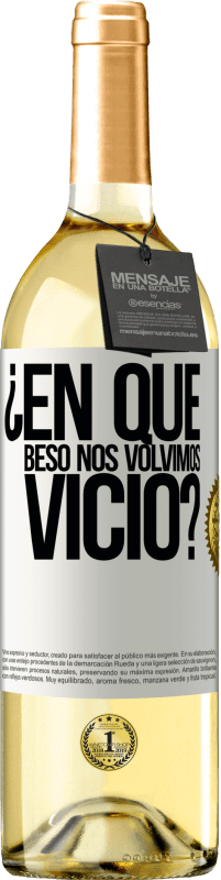29,95 € | Vino Blanco Edición WHITE ¿En qué beso nos volvimos vicio? Etiqueta Blanca. Etiqueta personalizable Vino joven Cosecha 2023 Verdejo