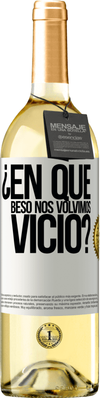 29,95 € | Vino Blanco Edición WHITE ¿En qué beso nos volvimos vicio? Etiqueta Blanca. Etiqueta personalizable Vino joven Cosecha 2024 Verdejo