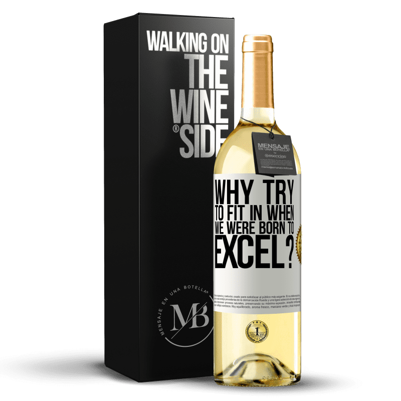 29,95 € Free Shipping | White Wine WHITE Edition why try to fit in when we were born to excel? White Label. Customizable label Young wine Harvest 2024 Verdejo