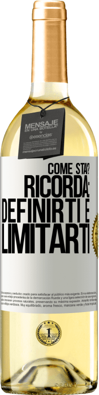«come stai? Ricorda: definirti è limitarti» Edizione WHITE
