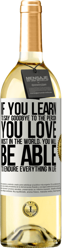 29,95 € | White Wine WHITE Edition If you learn to say goodbye to the person you love most in the world, you will be able to endure everything in life White Label. Customizable label Young wine Harvest 2023 Verdejo